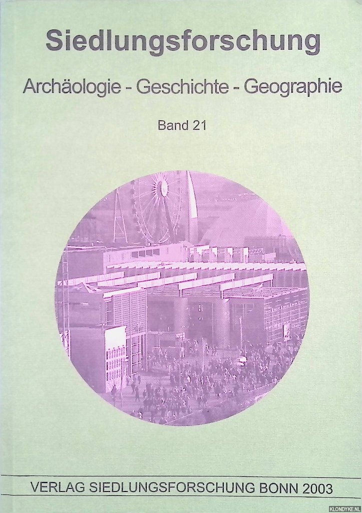 Fehn, Klaus - a.o. - Siedlungsforschung. Archologie, Geschichte, Geographie. Band 21