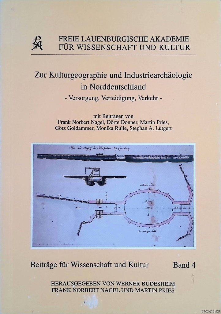 Budesheim, Werner & Frank Norbert Nagel & Martin Pries - Zur Kulturgeographie und Industriearchologie in Norddeutschland: Versorgung, Verteidigung, Verkehr