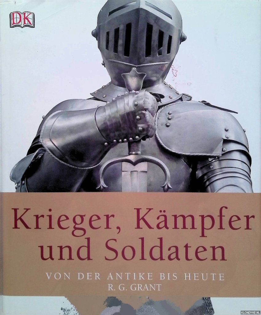 Grant, R.G. - Krieger, Kmpfer und Soldaten: Von der Antike bis heute