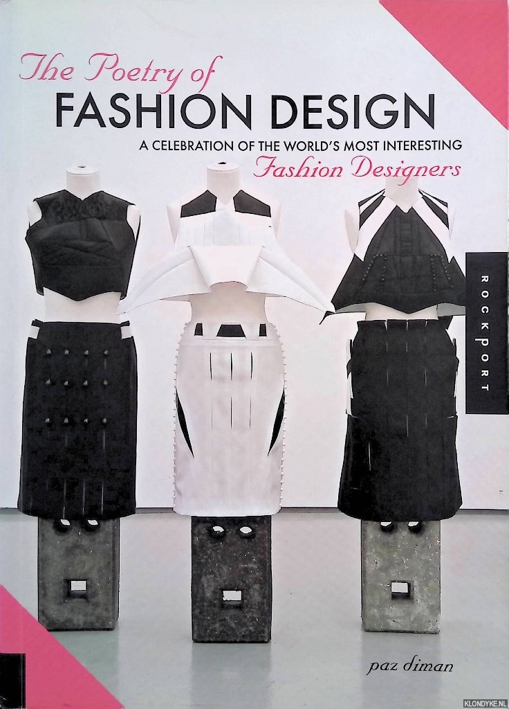 Diman, Paz - The Poetry of Fashion Design: A Celebration of the World's Most Interesting Fashion Designers