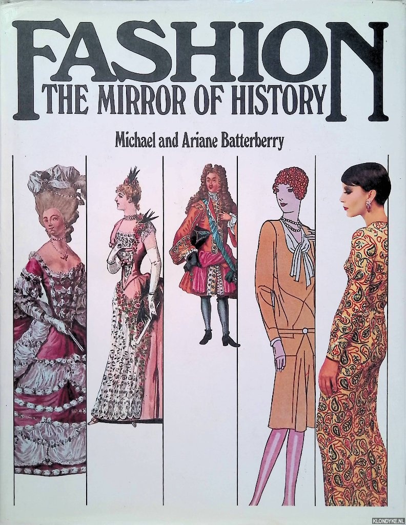 Batterberry, Michael & Ariane Batterberry - Fashion. The mirror of history