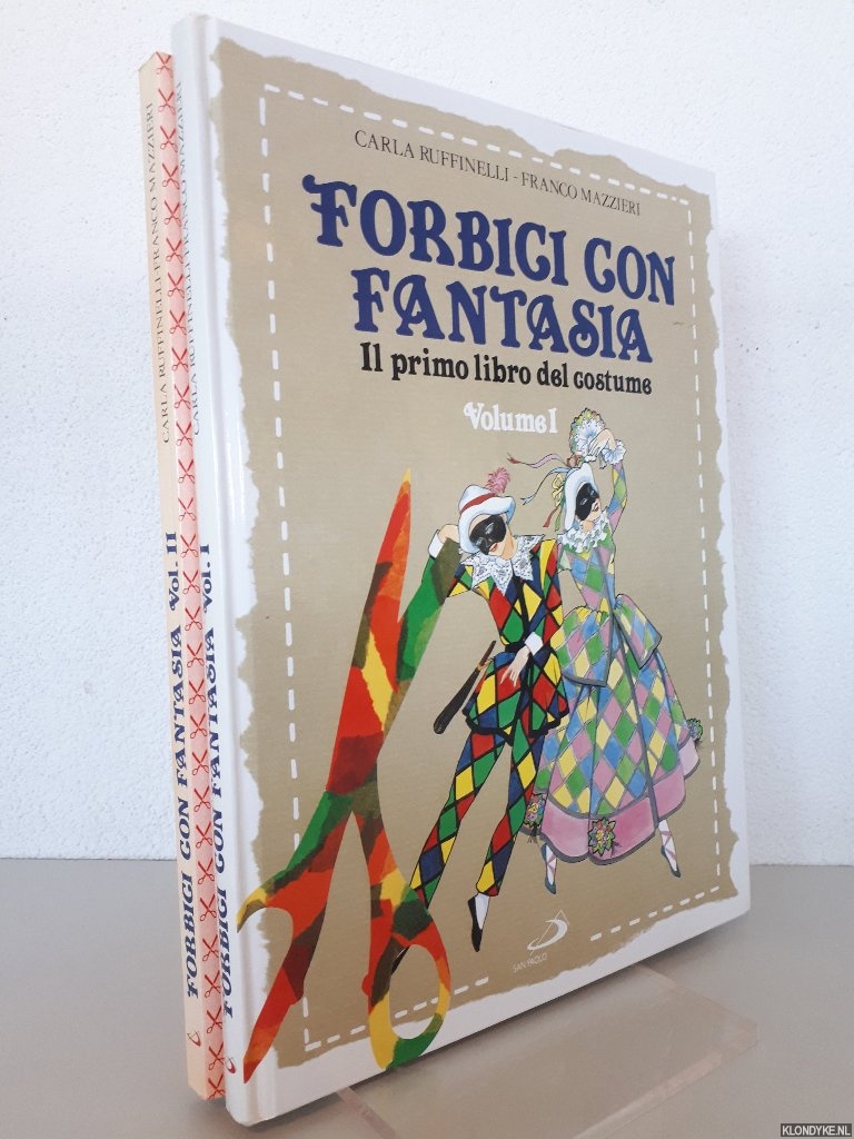 Ruffinelli, Carla & Franco Mazzieri - Forbici con fantasia. Il primo libro del costume (2 volumes)