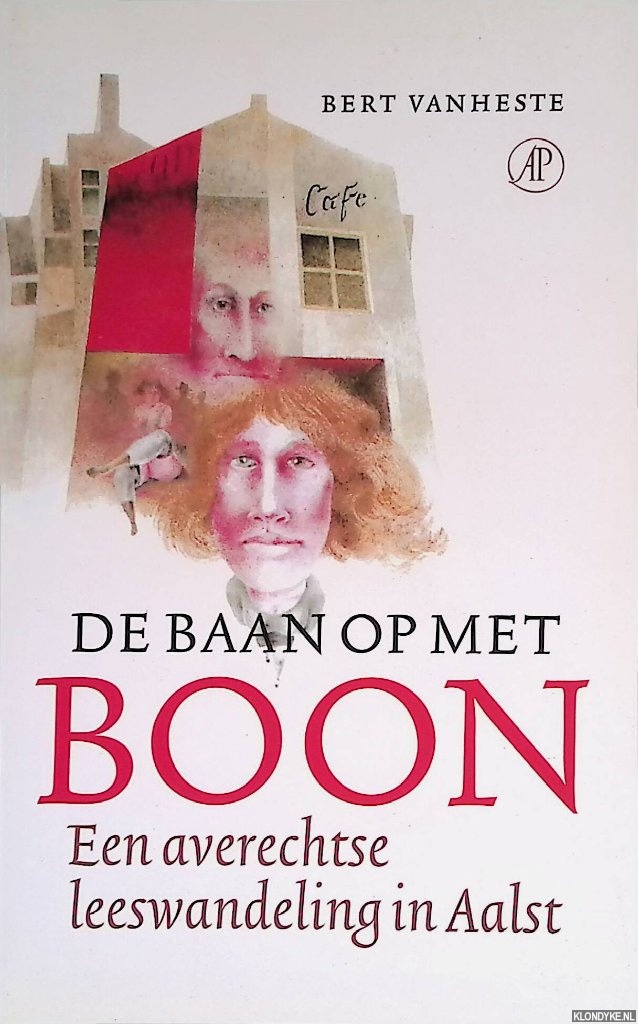 Vanheste, Bert - De baan op met Boon. Een averechtse leeswandeling in Aalst