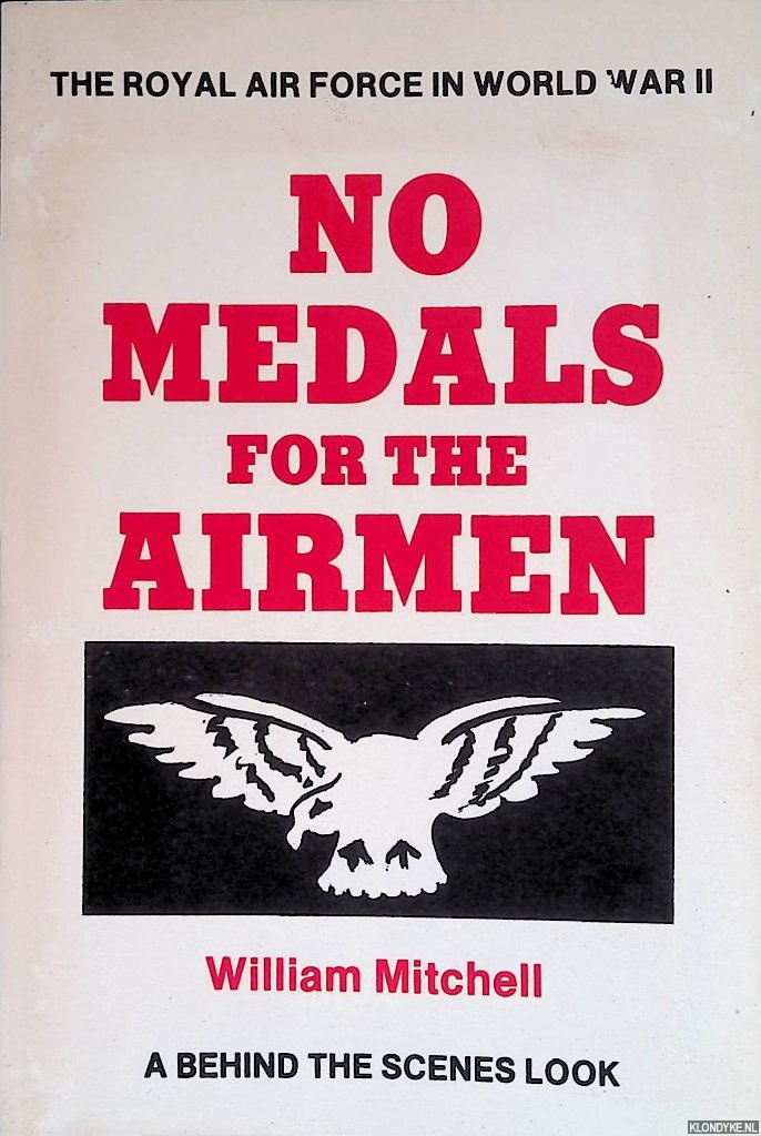 Mitchell, William - No Medals for the Airmen: The Royal Air Force in World War II