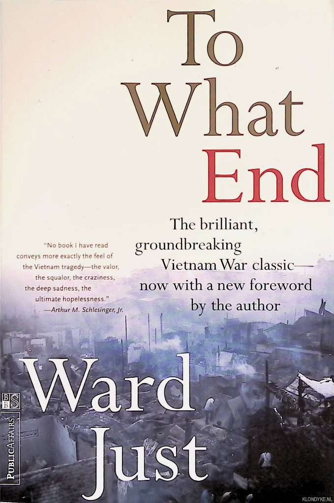 Just, Ward - To what end?