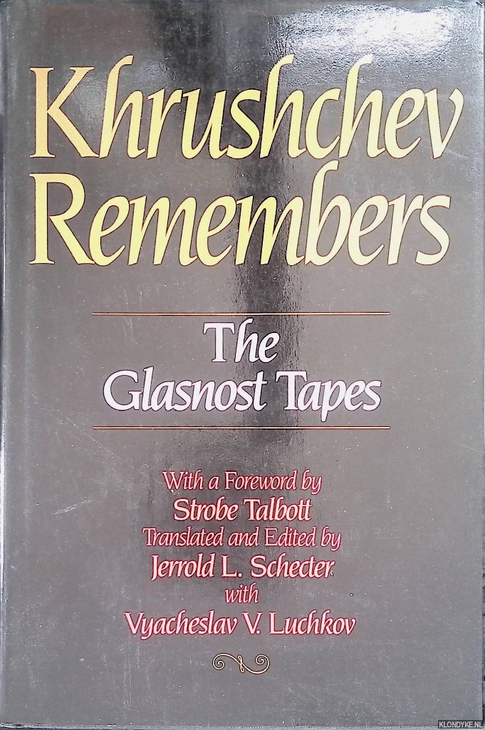 Khrushchev, Nikita Sergeevich - Khrushchev Remembers: The Glasnost Tapes