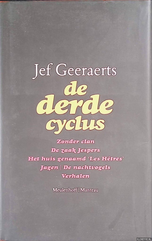 Geeraerts, Jef - De Derde Cyclus: Zonder clan; De zaak Jespers; Jagen; De nachtvogels; Het huis genaamd 'Les Hetres'
