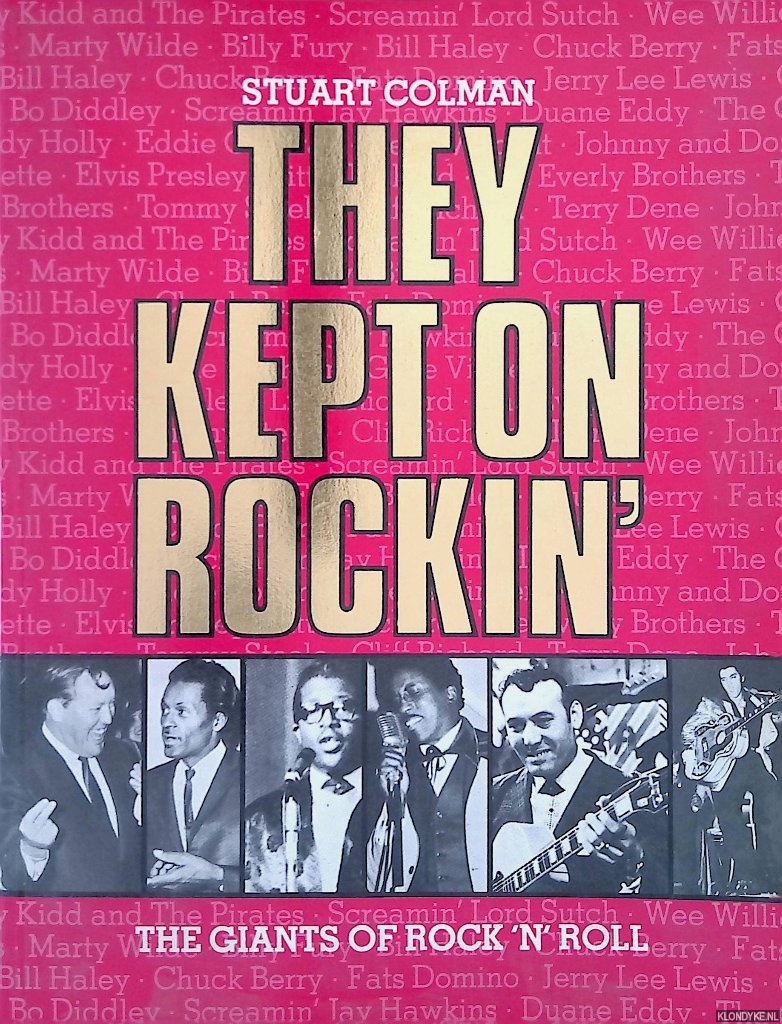 Colman, Stuart - They Kept on Rockin' : The Giants of Rock'n'roll