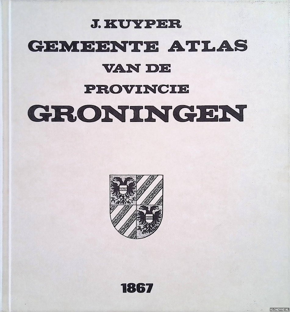 Kuyper, J. - Gemeente Atlas van de provincie Groningen 1867
