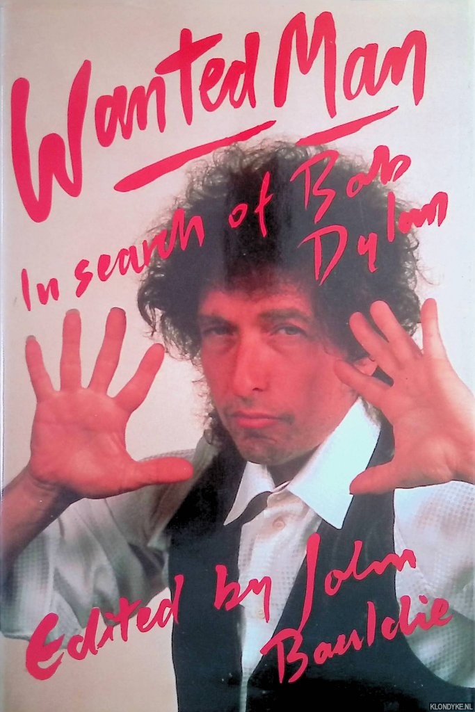 Bauldie, John - Wanted Man: In Search of Bob Dylan