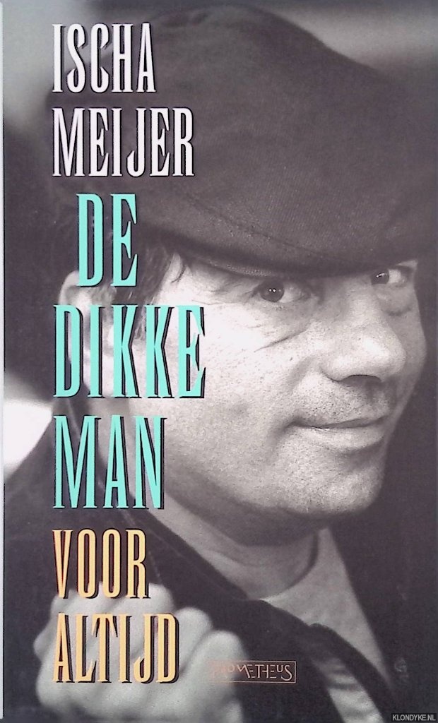 Meijer, Ischa - De Dikke Man Voor Altijd