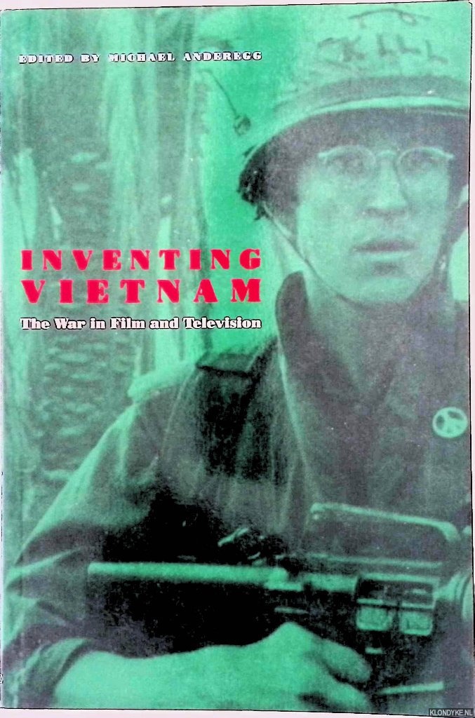 Anderegg, Michael - Inventing Vietnam: The War in Film and Television
