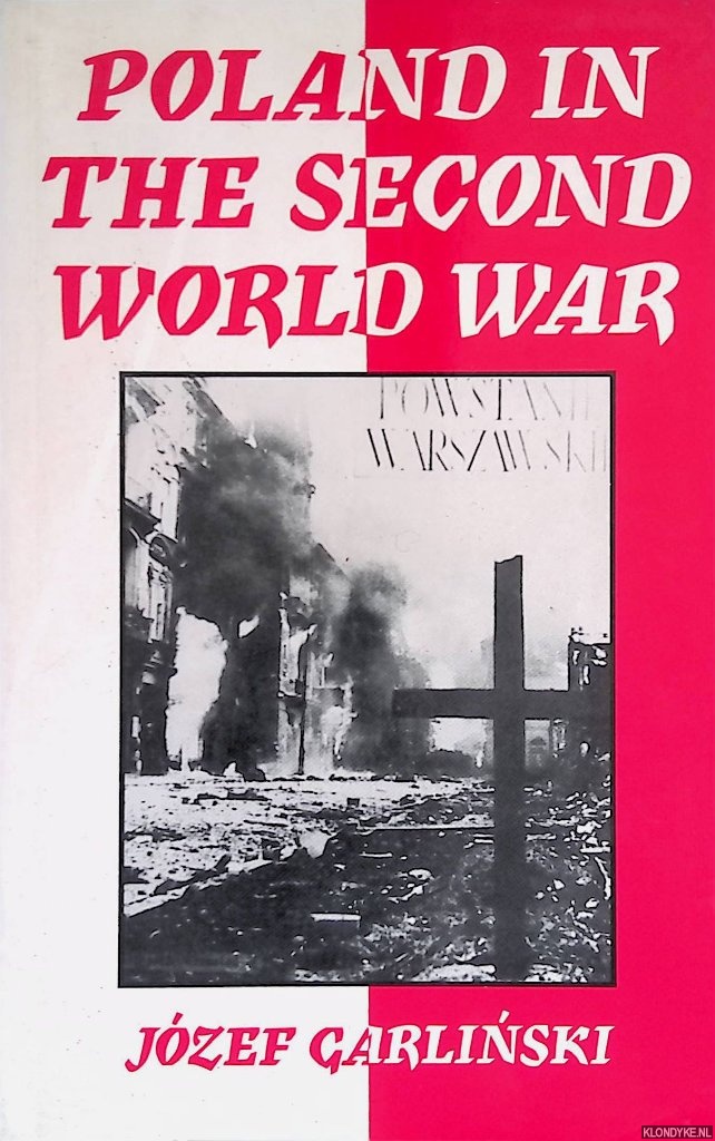 Garlinsky, Jozef - Poland in the Second World War