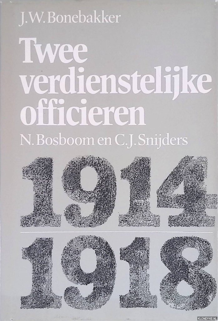 Bonebakker, J.W. - Twee verdienstelijke officieren. N. Bosboom en C.J. Snijders