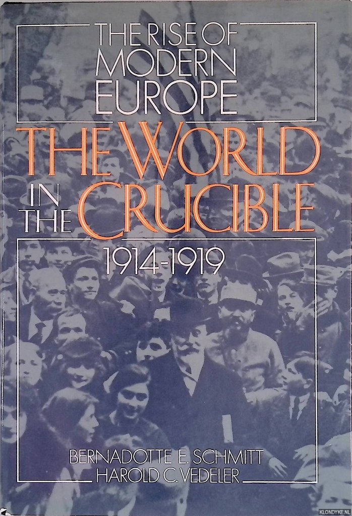 Schmitt, Bernadotte E. & Harold C. Bedeler - World in Crucible, 1914-1919