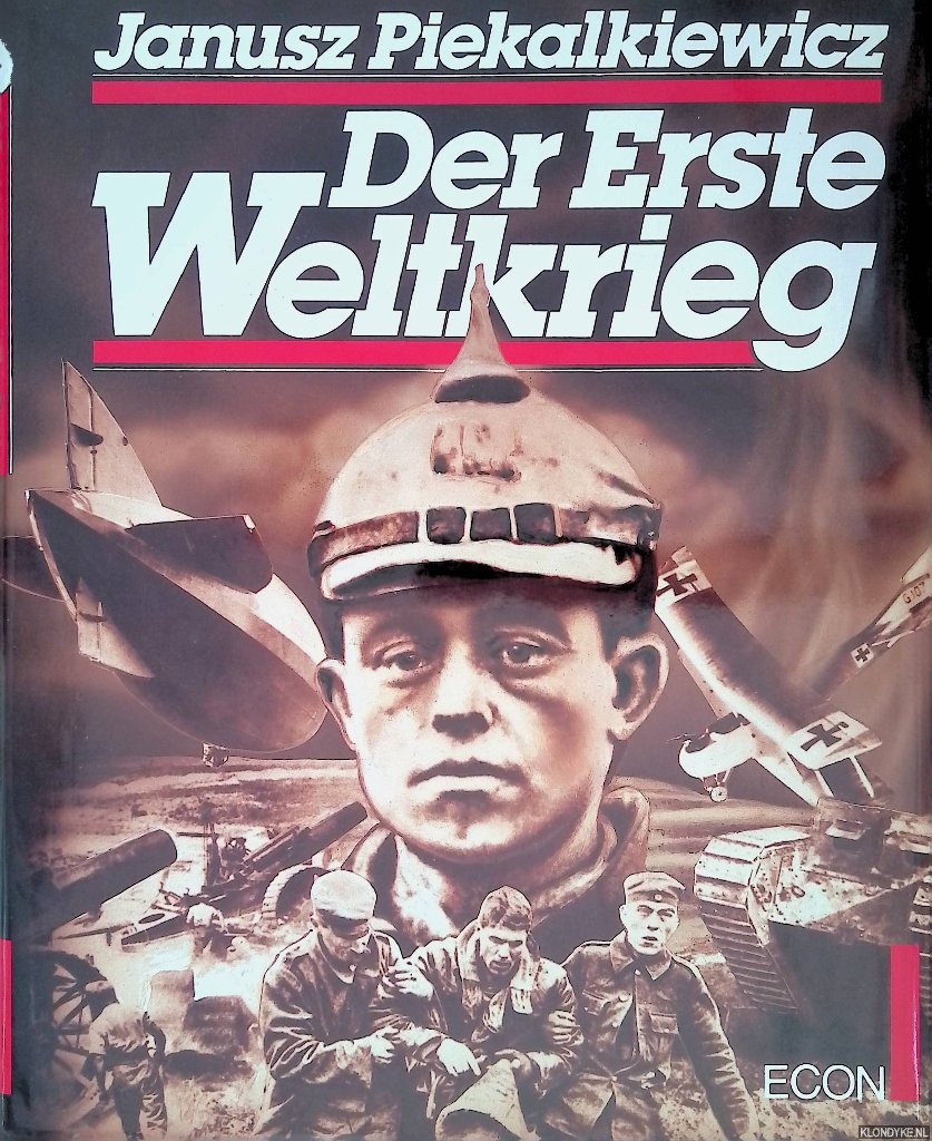 Piekalkiewicz, Janusz - Der Erste Weltkrieg