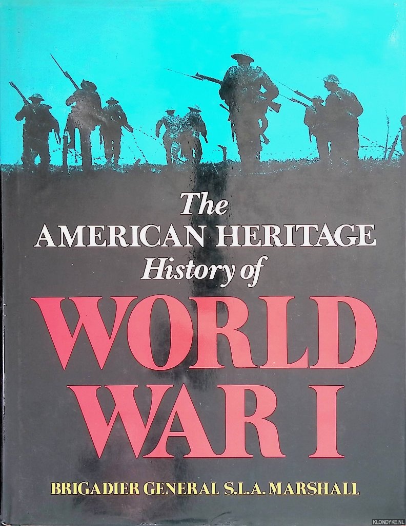 Marshall, S.L.A. - American Heritage History of World War I
