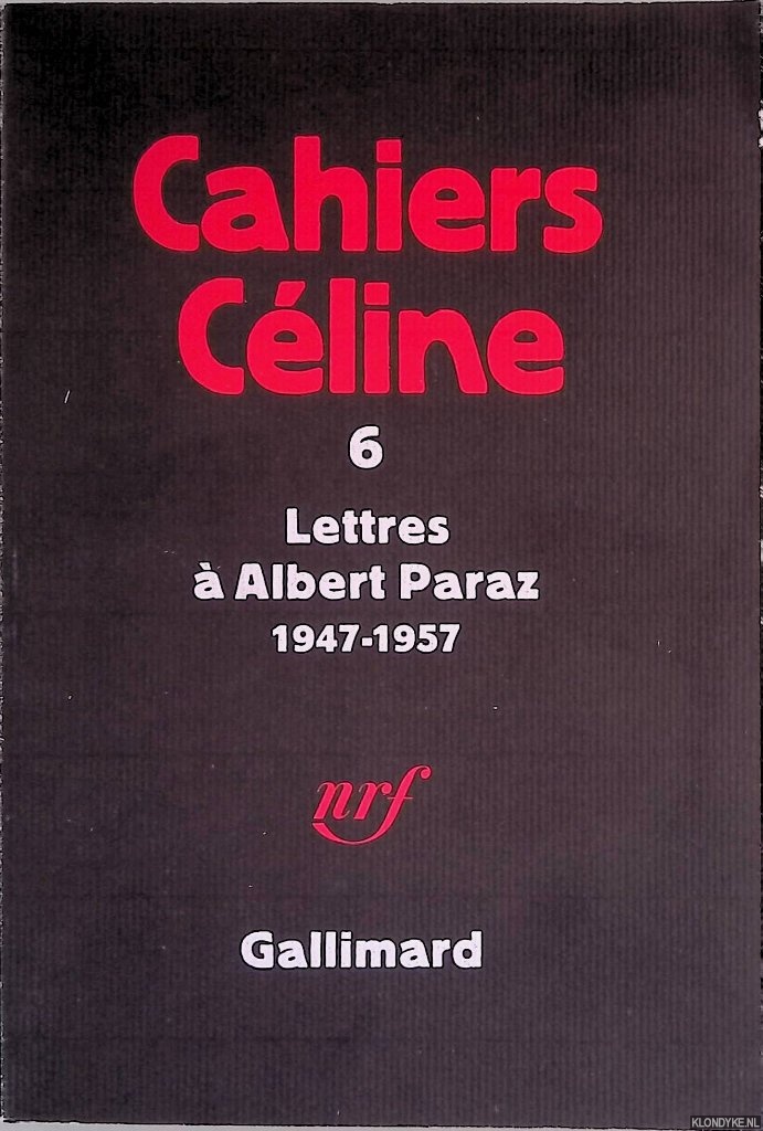 Louis, Jean Paul - Cahiers Cline 6: Lettres  Albert Paraz 1947-1957