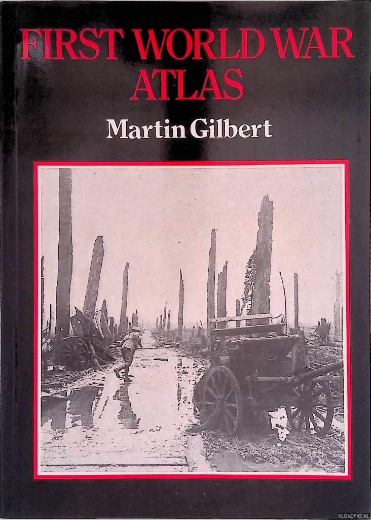 Gilbert, Martin - First World War Atlas