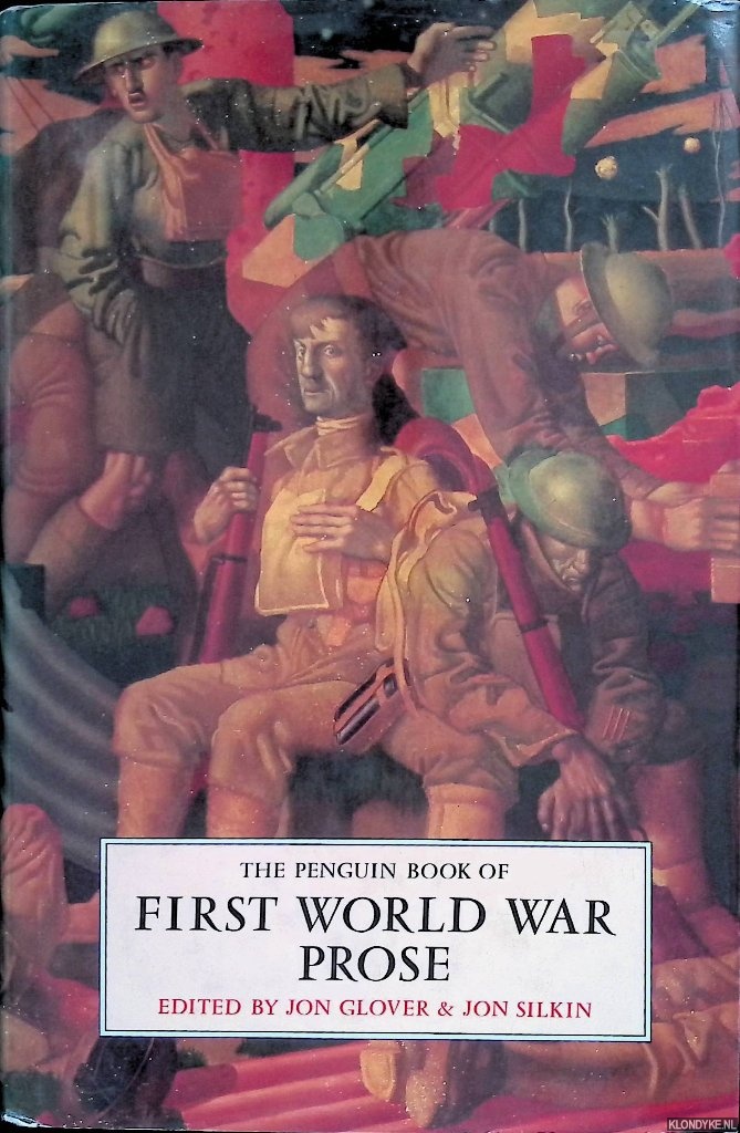 Glover, Jon & Jon Silkin - The Penguin Book of First World War Prose