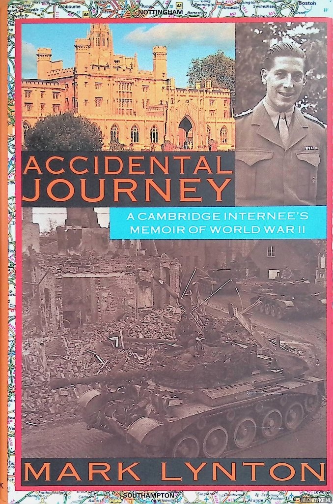 Lynton, Mark - Accidental Journey: A Cambridge Internee's Memoir of World War II