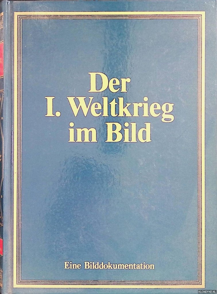 Paulus, Adolf - Der I. Weltkrieg im Bild. Eine Bilddokumentation