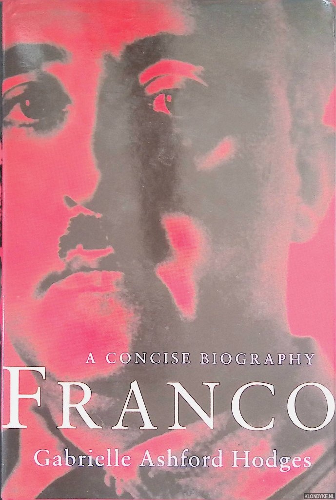 Hodges, Gabrielle Ashford - Franco. A Concise Biography