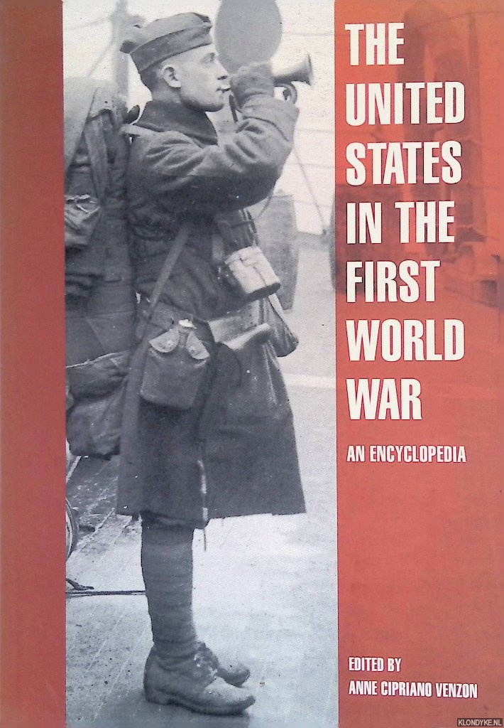 Venzon, Anne Cipriano - The United States in the First World War: An Encyclopedia
