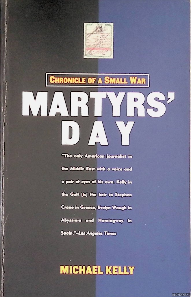 Kelly, Michael - Martyrs' Day: Chronicle of a Small War