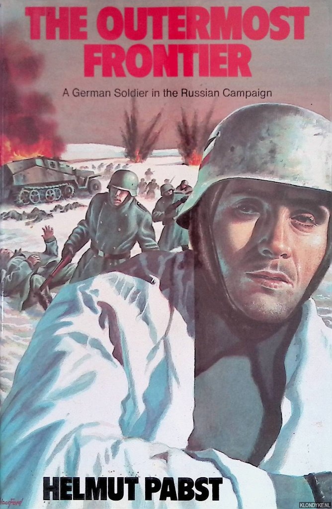 Pabst, Helmut - Outermost Frontier: German Soldier in the Russian Campaign