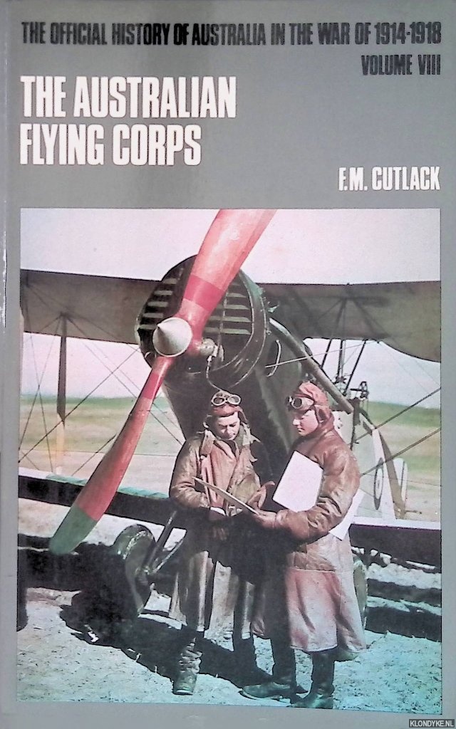 Cutlack, F.M. - The Official History of Australia in the War of 1914-1918. Volume VIII: The Australian Flying Corps