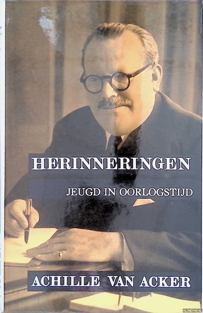 Acker, Achille van - Herinneringen. Jeugd in oorlogstijd