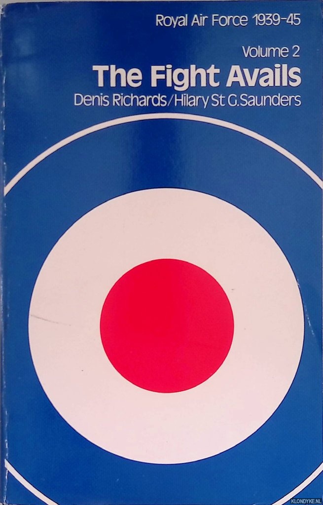 Saunders, Hilary St G. & Denis Richards - Royal Air Force 1939-45. Volume 2: The Flight Avails