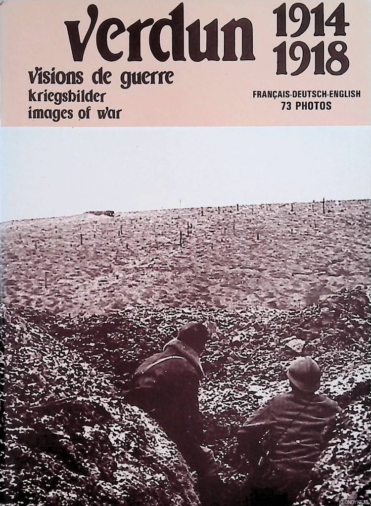 Verdun 1914-1918: Visions de guerre / Kriegsbilder / Images of war - Wicart, F.A.L.