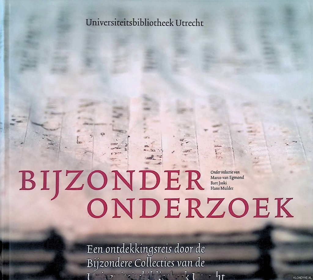 Egmond, Marco van - Bijzonder onderzoek: een ontdekkingsreis door de collecties van de Universiteitsbibliotheek Utrecht