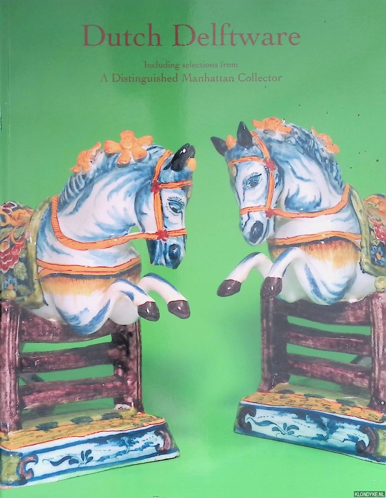 Aronson, Robert D. & Suzanne M.R. Lambooy - Dutch Delftware. Inlcuding selections from a Distinguished Manhattan Collector