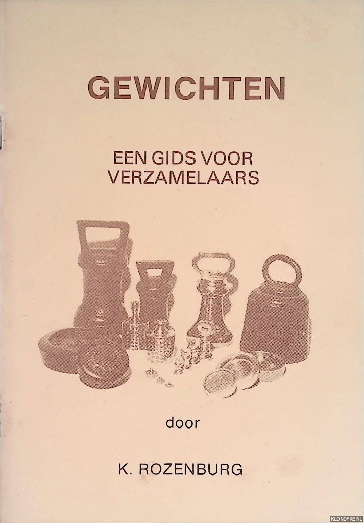 Rozenburg, K. - Gewichten. Een gids voor verzamelaars