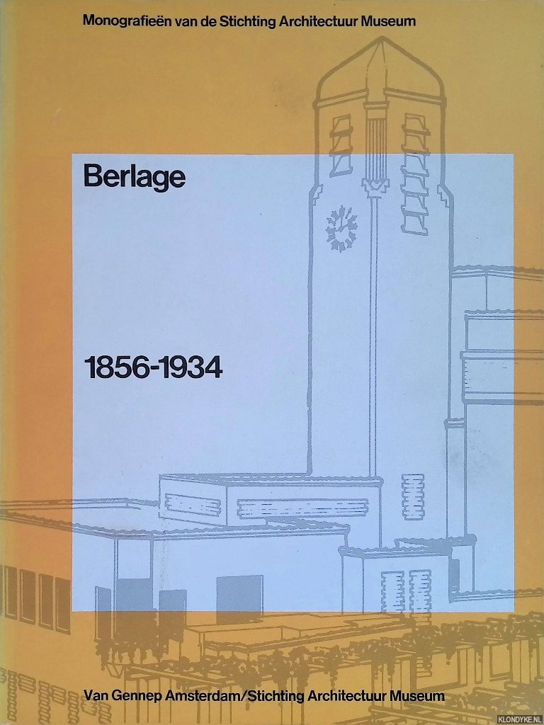 Singelenberg, Pieter - e.a. - Berlage 1856-1934
