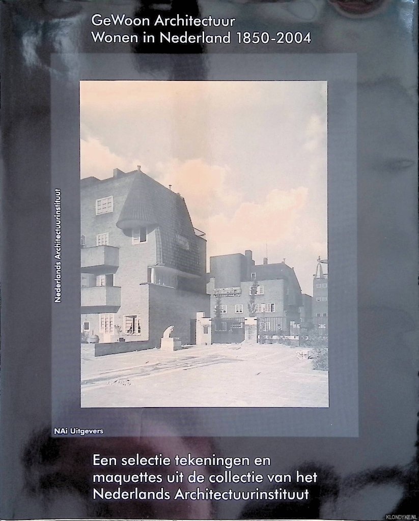 Berg, J.J. & J.-P. Baten & V. Patteeuw - GeWoon Architectuur / wonen in Nederland 1850-2000