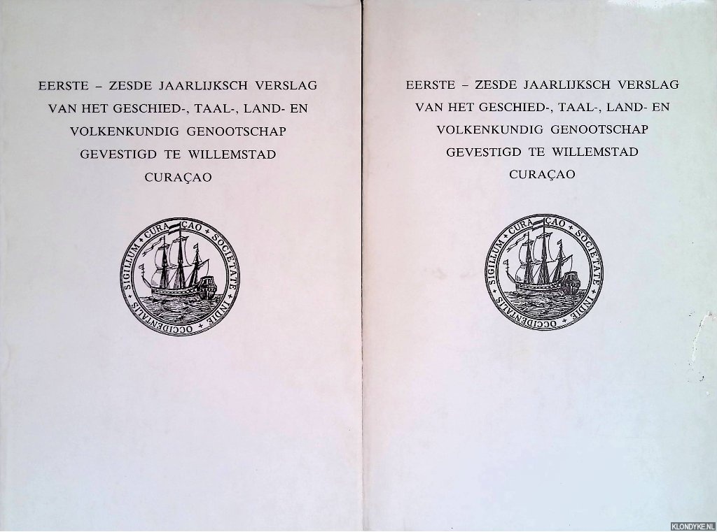 Diverse auteurs - Eerste - zesde jaarlijksche verslag van het Geschied-, Taal-, Land- en Volkenkundig Genootschap gevestigd te Willemstad, Curaao