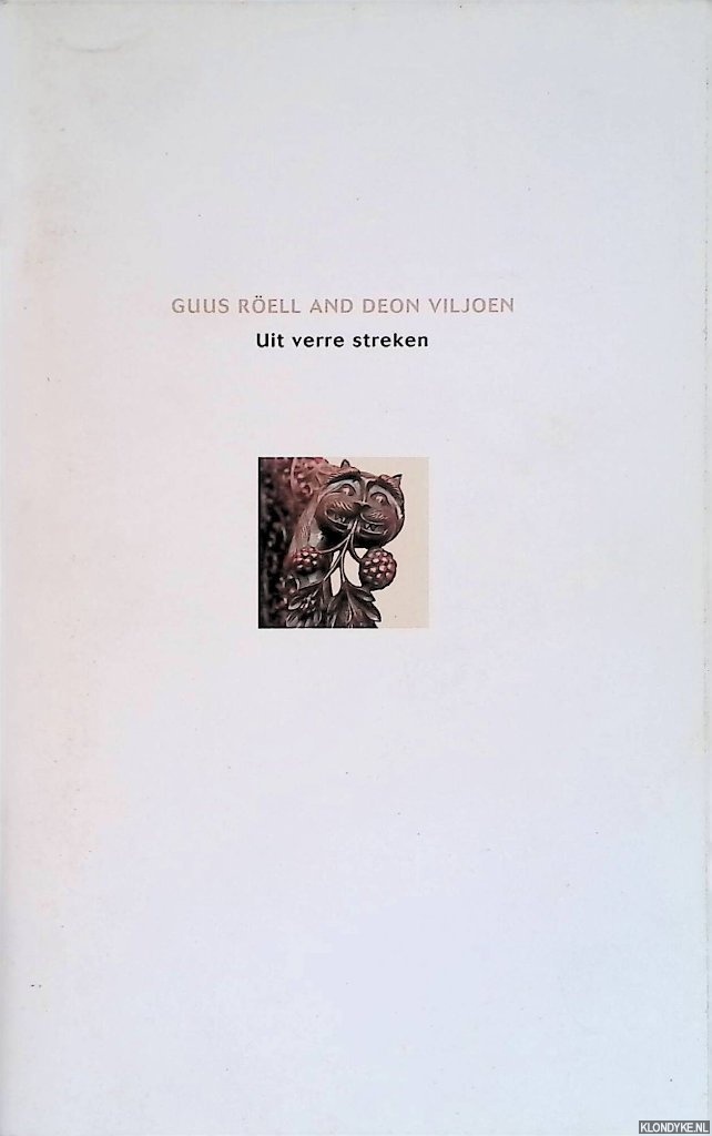 Rell, Guus & Deon Viljoen - Uit verre streken. Furniture, paintings and works of art from European trading posts in the Far East 17th-19th Centuries