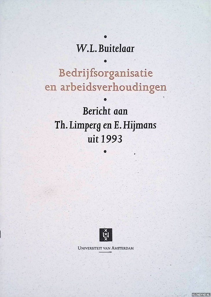 Buitelaar, W.L. - Bedrijfsorganisatie en arbeidsverhoudingen. Bericht aan Th. Limperg en E. Hijmans uit 1993
