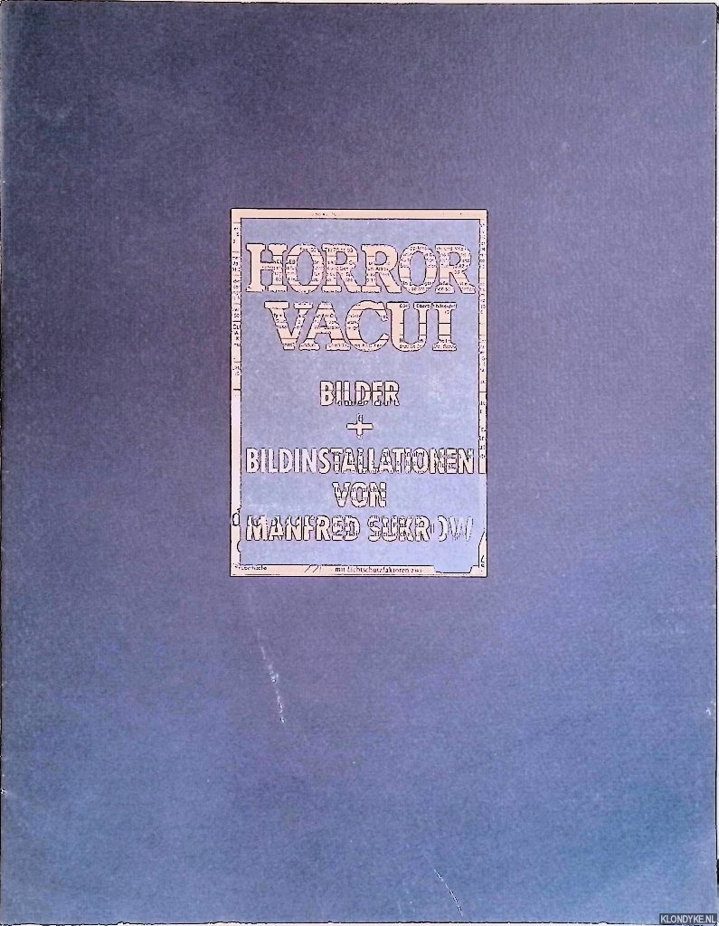 Sukrow, Manfred - Horror Vacui: Bilder + Bildinstallationen von Manfred Sukrow