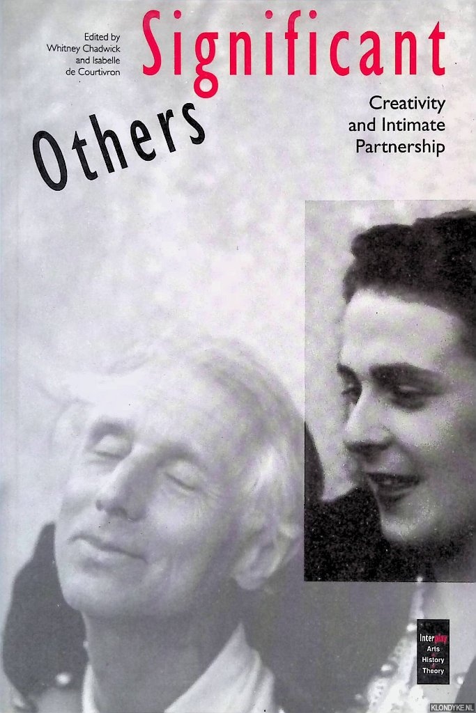 Chadwick, Whitney & Isabelle de Courtivron - Significant Others : Creativity and Intimate Partnership