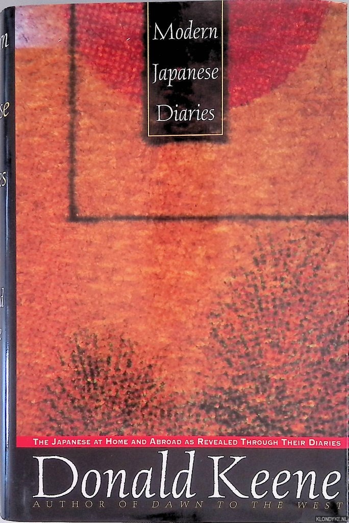 Keene, Donald - Modern Japanese Diaries: The Japanese at Home and Abroad As Revealed Through Their Diaries