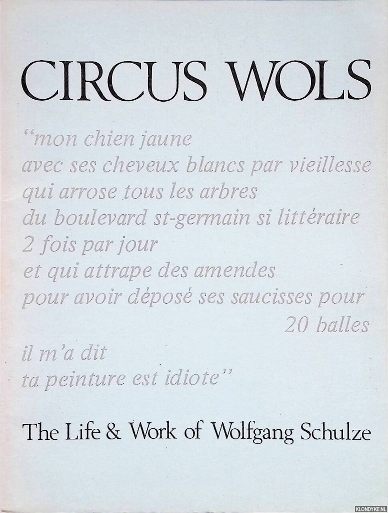 Inch, Peter (edited by) - Circus Wols: The life & work of Wolfgang Schulze