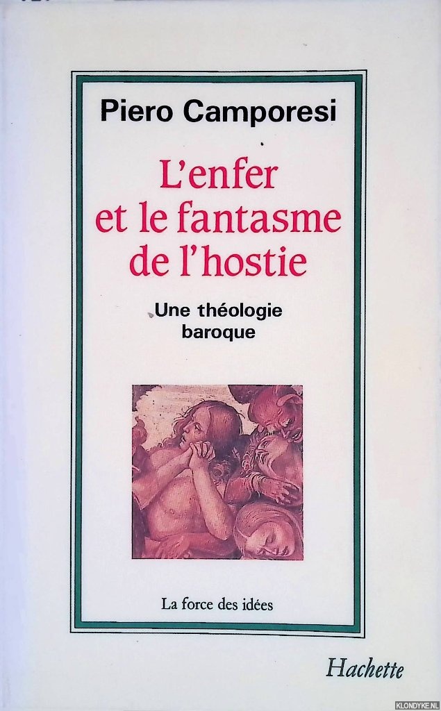 Camporesi, Piero - L'enfer et le fantasme de l'hostie. Une thologie baroque