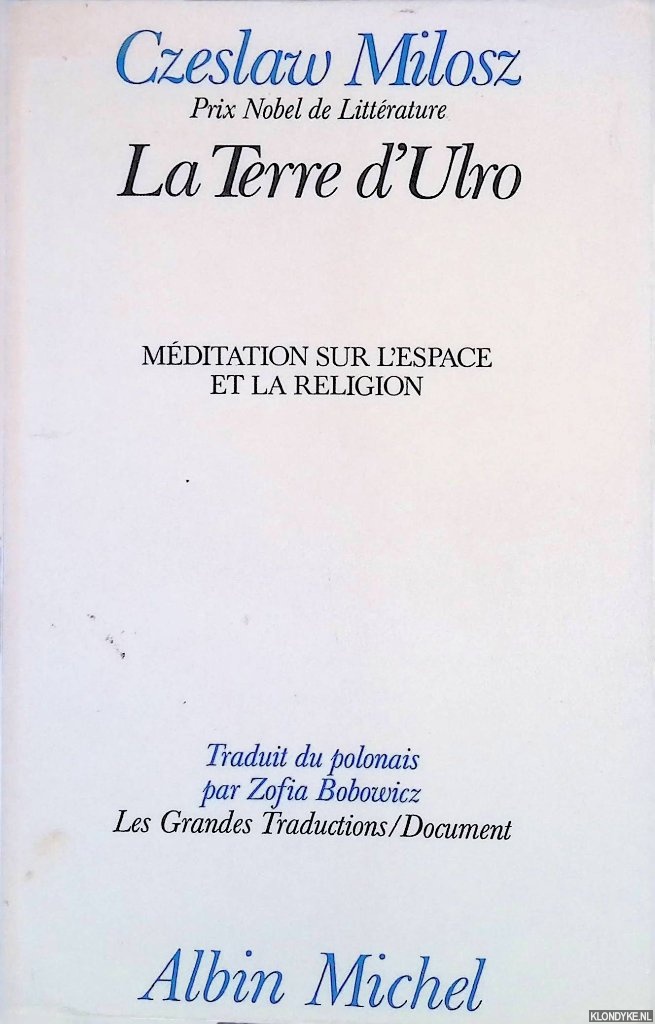 Czeslaw, Milosz - La terre d'Ulro. Mditation sur l'espace et la religion