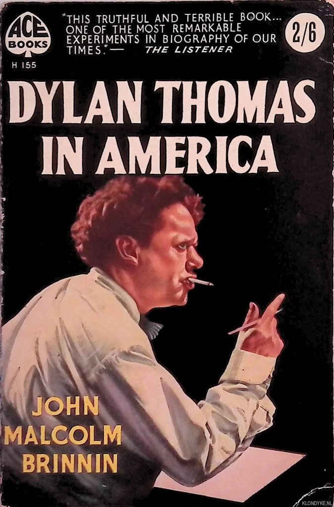 Brinnin, John Malcolm - Dylan Thomas in America