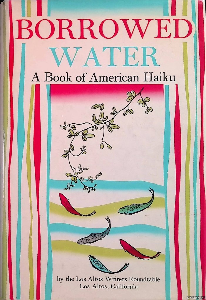 Los Altos Writers Roundtable - Borrowed Water. A Book of American Haiku